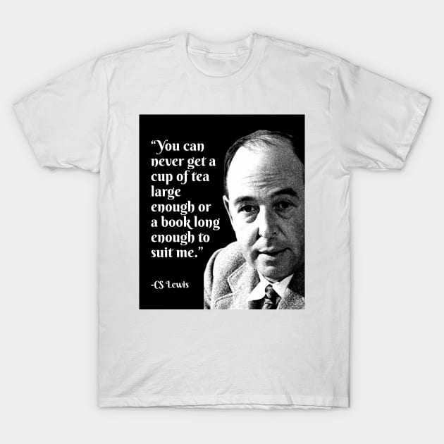 CS Lewis Quote T-Shirt by MonkeyMadness